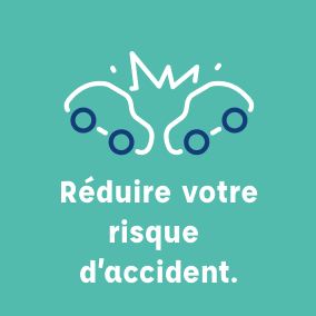 Réduire votre risque d'accident