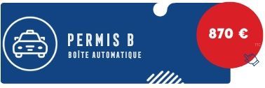 Permis B Boîte automatique 870 euros