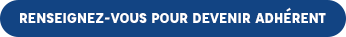 Renseignez-vous pour devenir adhérent
